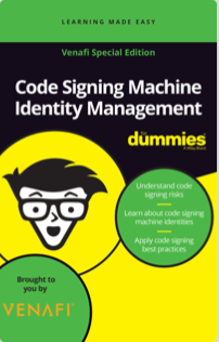 Code Signing Machine Identity Management for Dummies