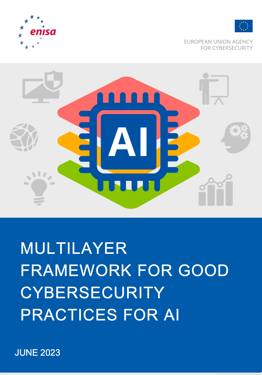 MULTILAYERFRAMEWORK FOR GOOD
 CYBERSECURITY
 PRACTICES FOR AI